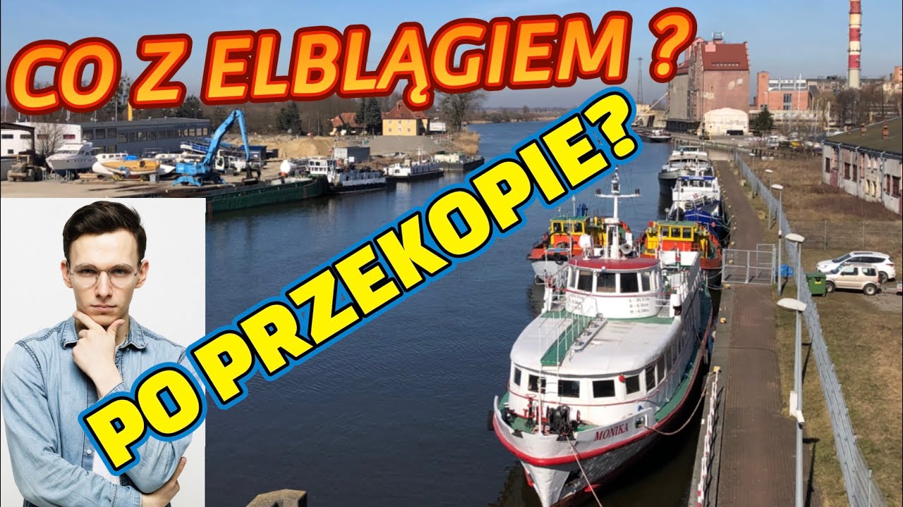 CO Z ELBLĄGIEM PO PRZEKOPIE MIERZEI WIŚLANEJ? @InformacjePoland