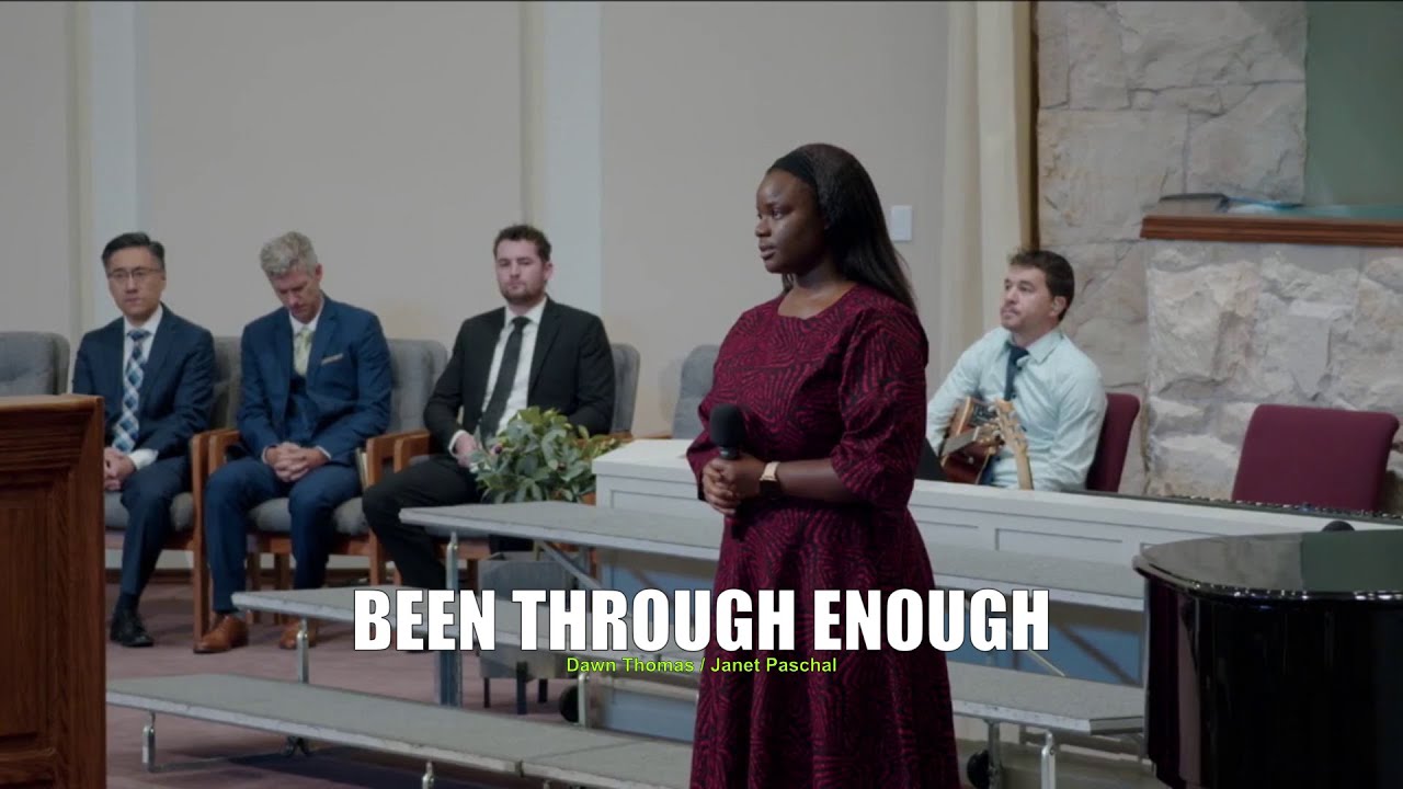 Been Through Enough (Cloverdale Bibleway)