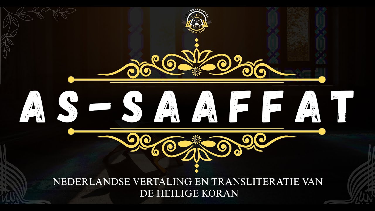 Soera As-Saffat | Qari Yaseer Al Dossari | Nederlandse Vertaling | De Koranschool
