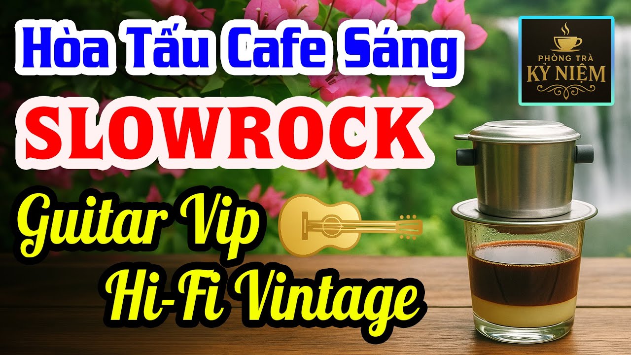 Nhạc Không Lời Cà Phê Sáng SlowRock Guitar Vip - Hòa Tấu Âm Thanh Hi-Fi Cổ Điển