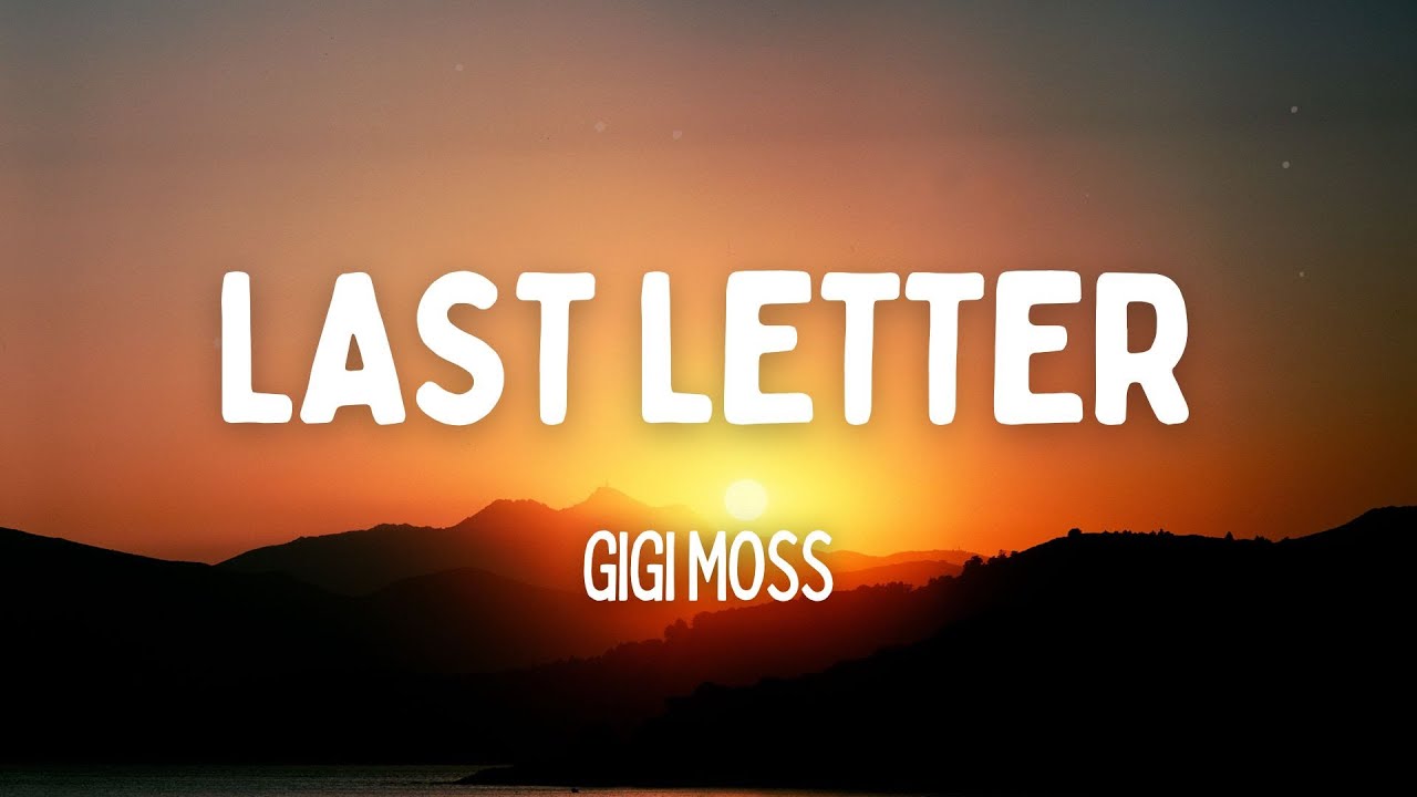 Gigi Moss - Last Letter (Lyrics)