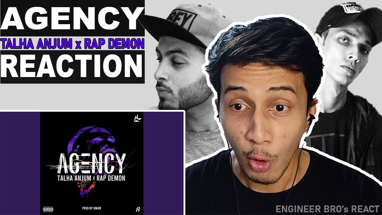 AGENCY - RAP DEMON, TALHA ANJUM REACTION!!! | Engineer Bro's React