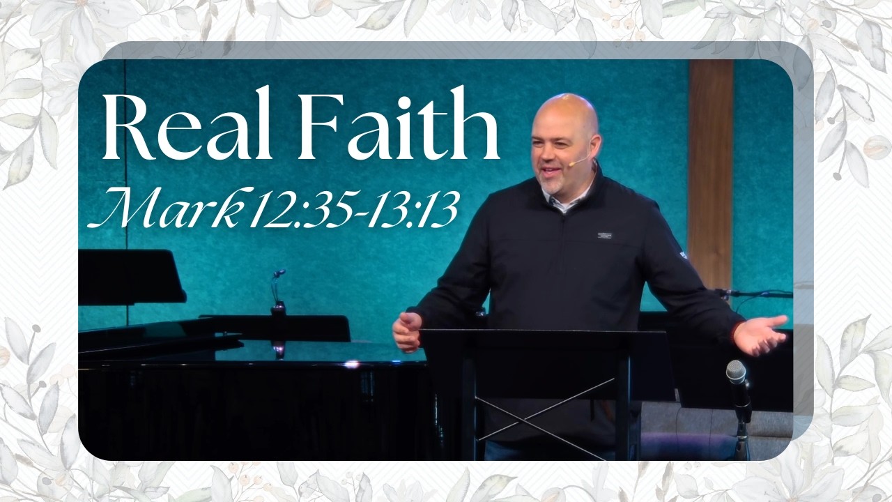 Real Faith (Mark 12:35-13:13) | Jason Erselius | A Study of Mark