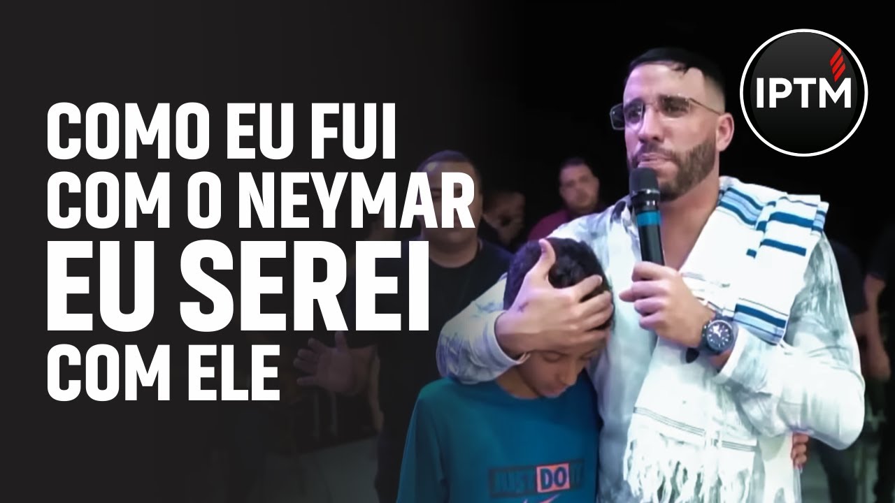 COMO EU FUI COM O NEYMAR EU SEREI COM ELE - Pr Leonardo Sale