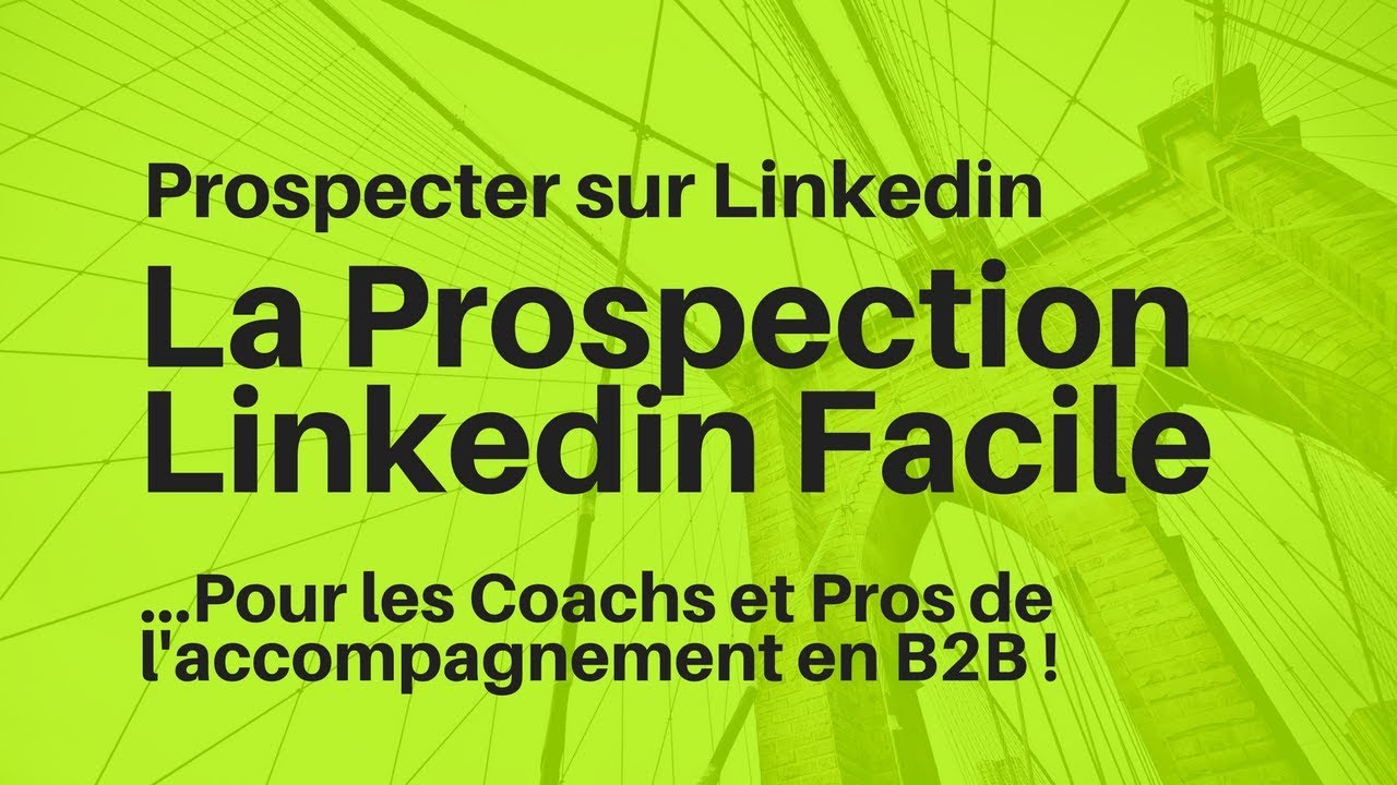 Prospecter sur Linkedin : LA prospection linkedin facile