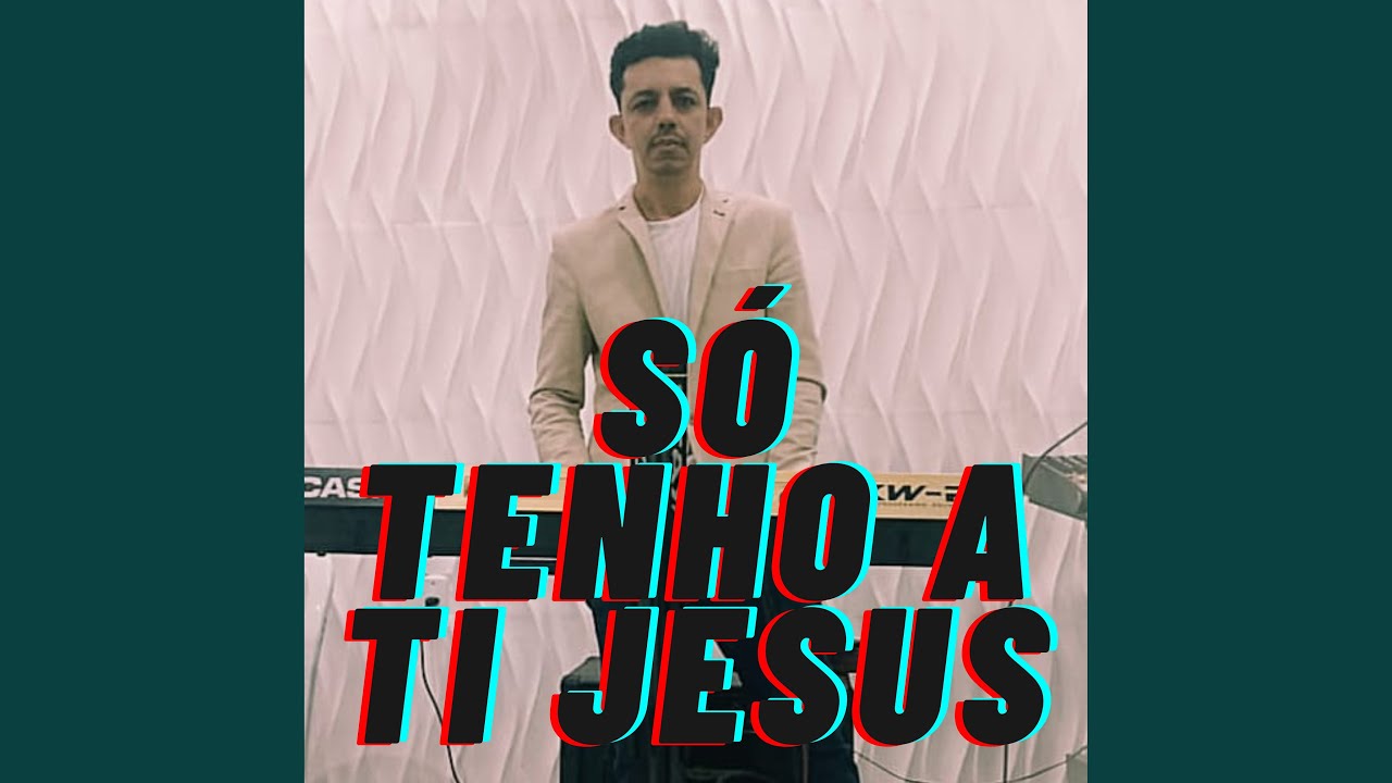 Só Tenho a Ti Jesus
