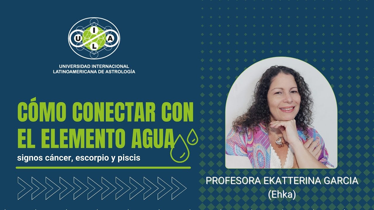 &iquest;C&Oacute;MO CONECTAR CON EL ELEMENTO AGUA? - PROFESORA EKATTERINA GARC&Iacute;A (EHKA)