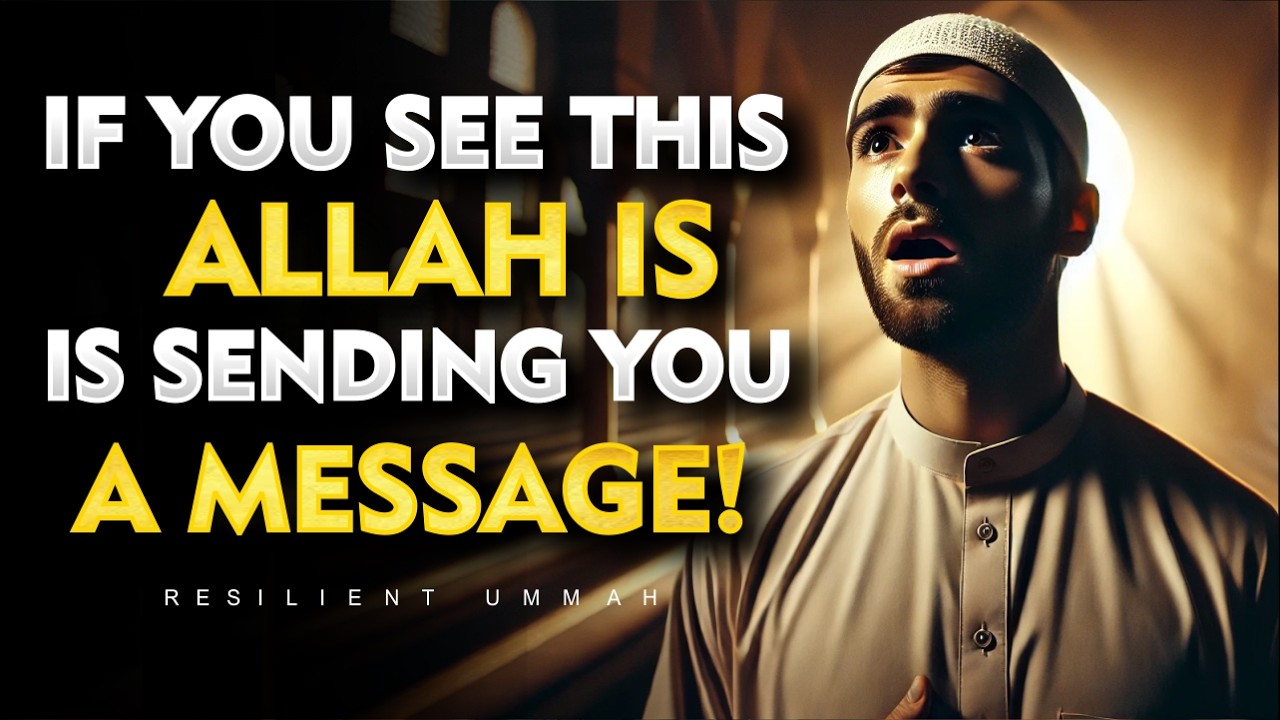 If You See This Allah is Sending You A Message | ISLAM