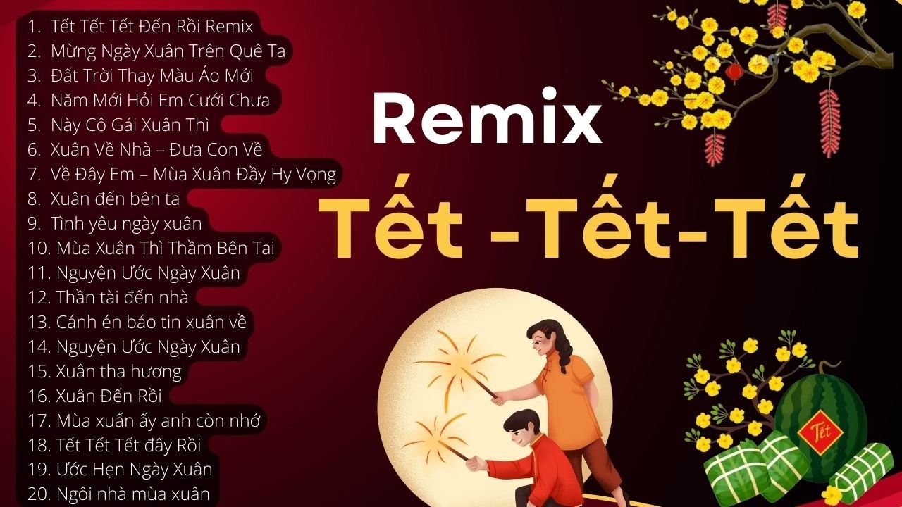 Top 20 Nhạc Xuân Remix Mới Nhất 2026 | Tết Tết Tết Về Rồi | Nhạc Tết Sôi Động