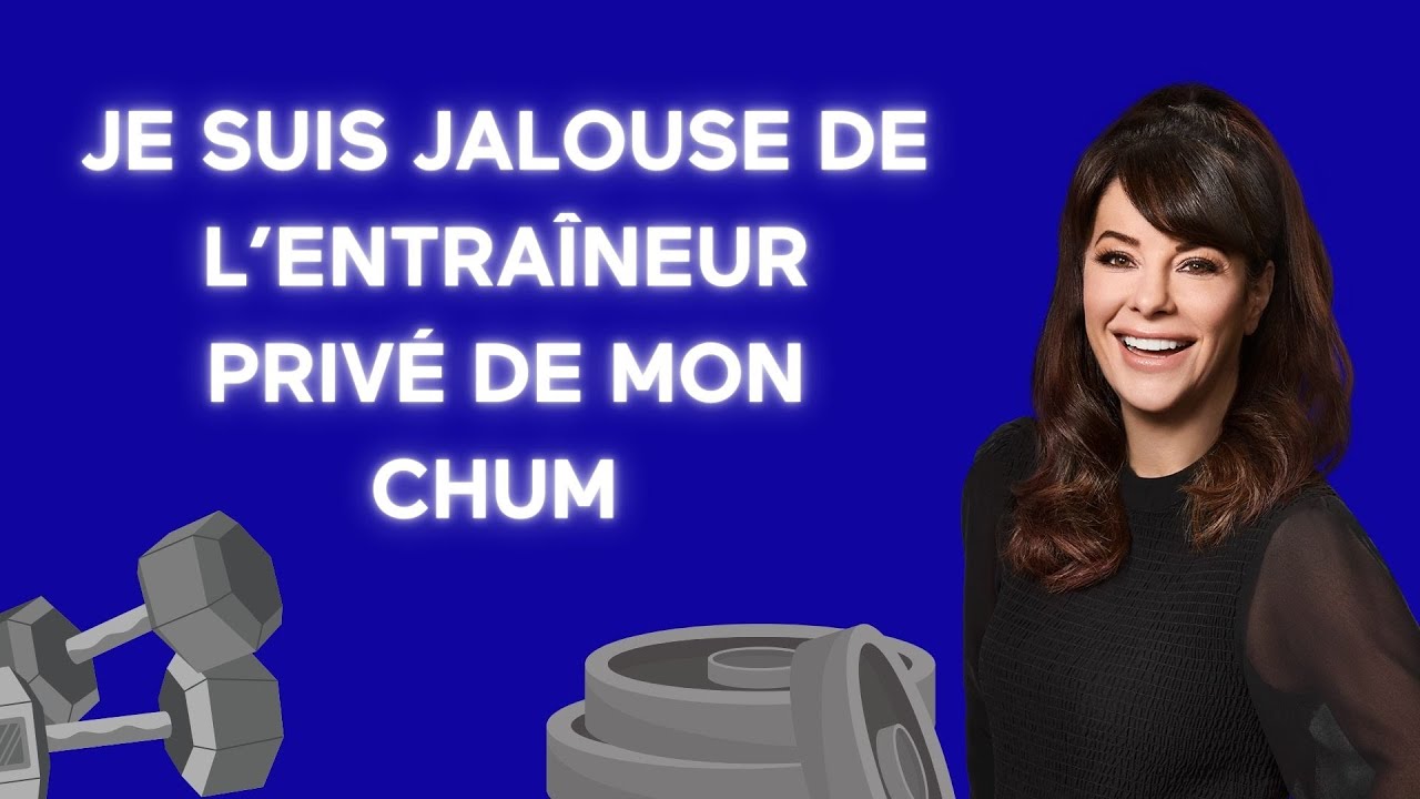 [ÉNERGIE] 😓 Je suis jalouse de l'entraîneur privé de mon chum 😓 – Révélations