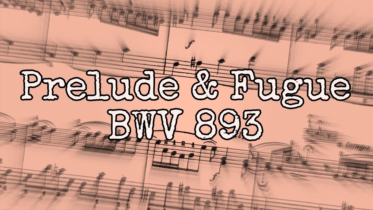 Prelude & Fugue BWV 893 | J. S. Bach