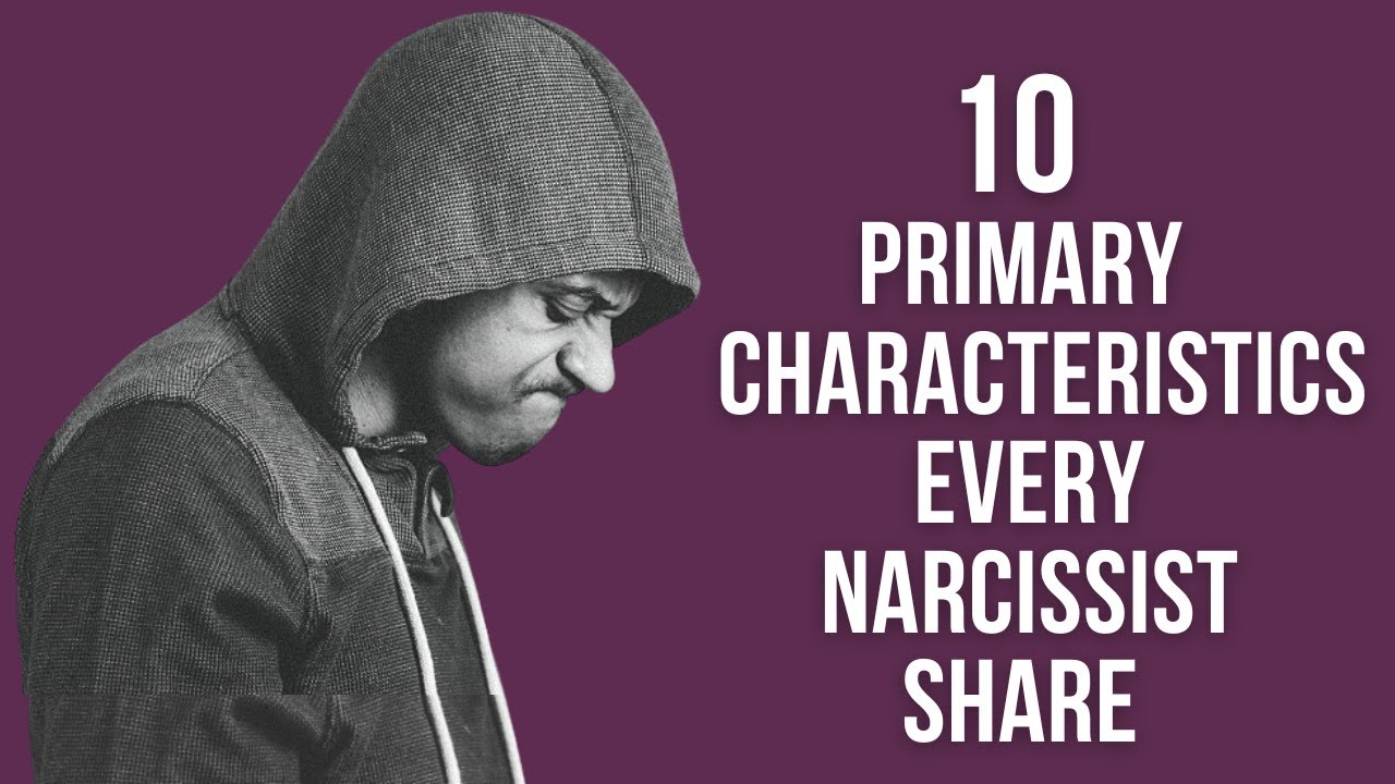 10 Primary Characteristics All Narcissists Share