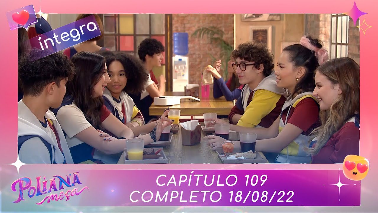 Poliana Mo&ccedil;a | Cap&iacute;tulo 109 - 18/08/22 , completo