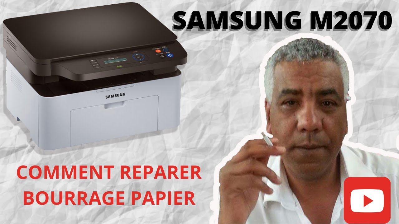 SAMSUNG XPRESS M2070 : COMMENT REPARER BOURRAGE PAPIER