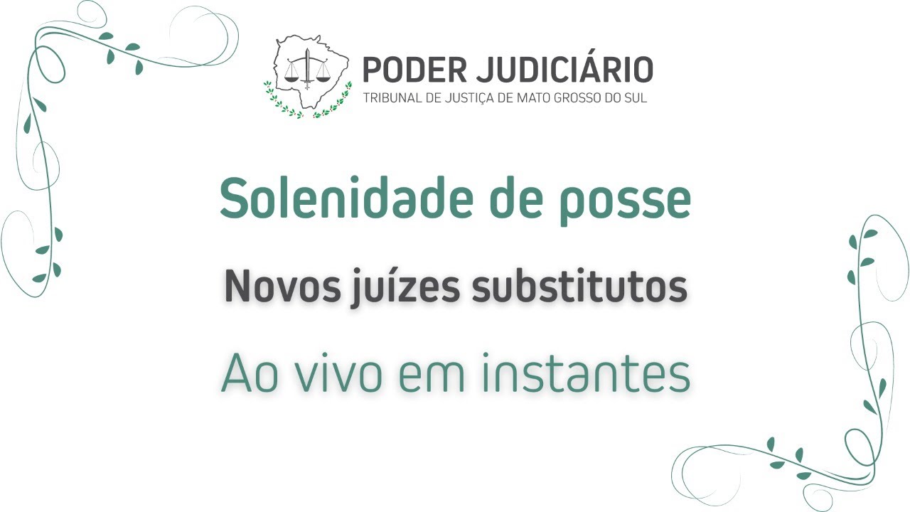 Posse do 32º Concurso Público para provimento de cargos de Juiz Substituto de MS