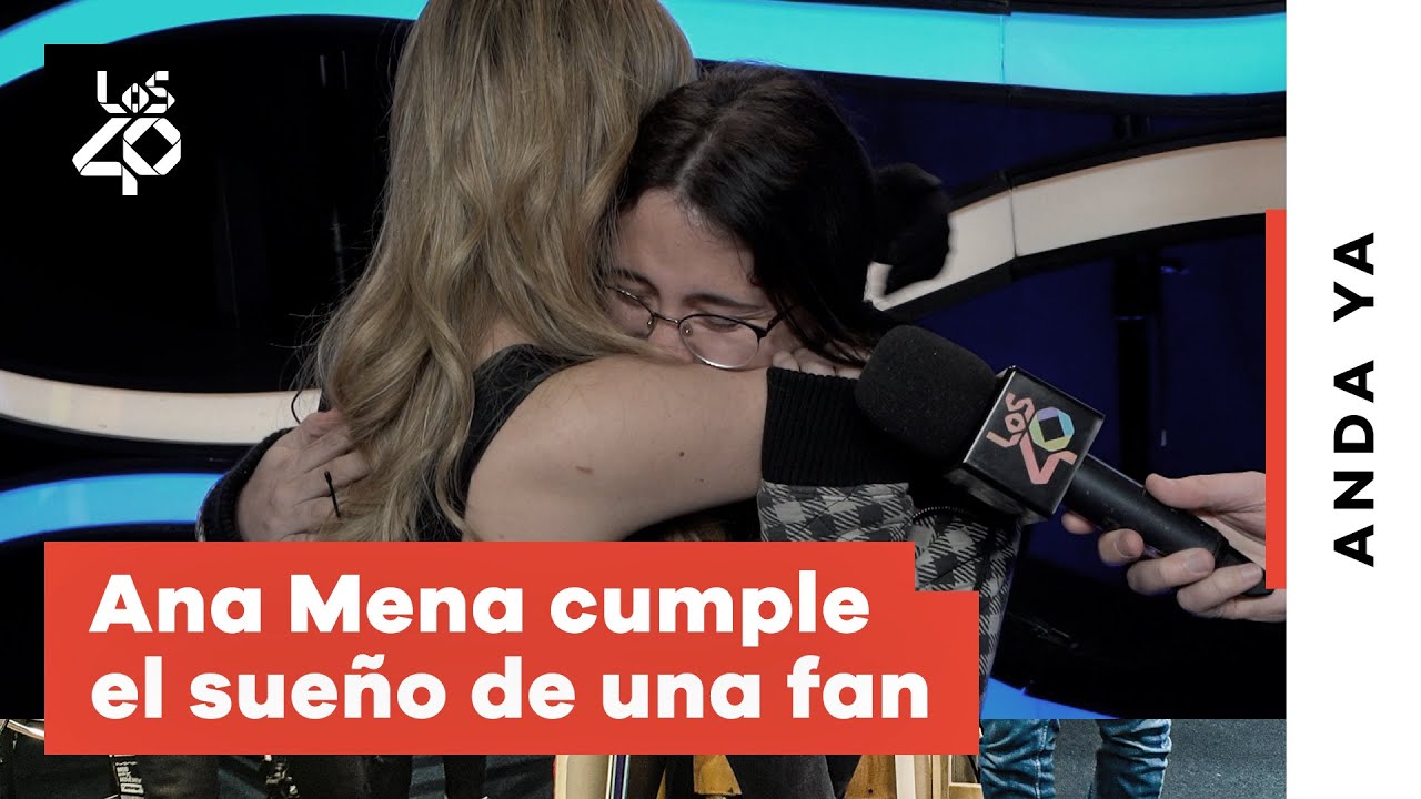Ana Mena cumple el sueño de su mayor fan | Anda Ya en LOS40