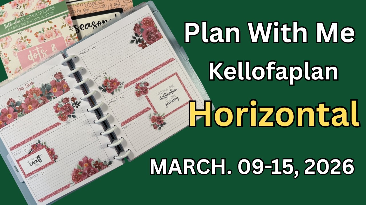 Plan with Me—Kellofaplan Horizontal Layout—march 09-15, 2026