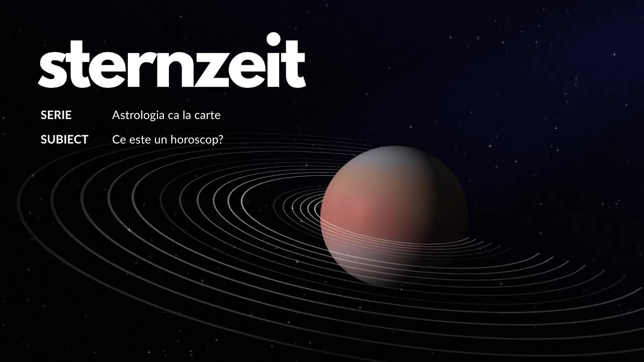 STERNZEIT | Astrologia ca la Carte - Ce este un Horoscop?