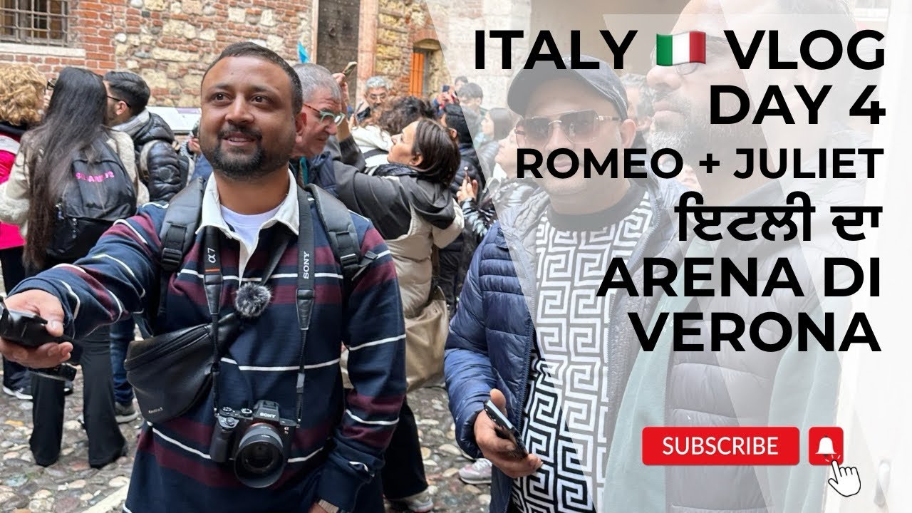 Punjab To Italy ਆਏ ਦੇਖਣ  romeo+ juliet || Arena di verona || ਖੂਬਸੂਰਤੀ ਸ਼ਹਿਰ ਦੀ ਬਾਕਮਾਲ ॥