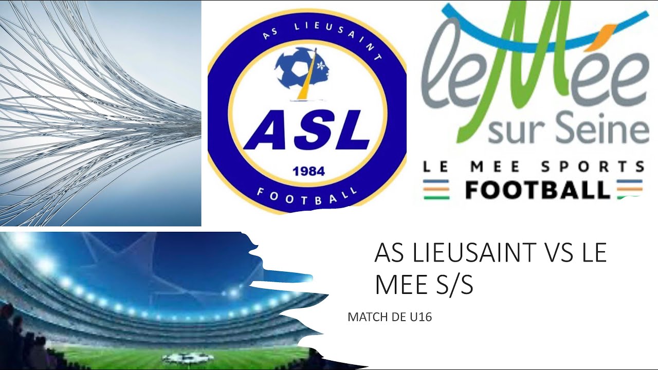 LE MEE SUR SEINE vs AS LIEUSAINT , U16 , PREMIER MI_TEMPS , MATCH INTENSE ,