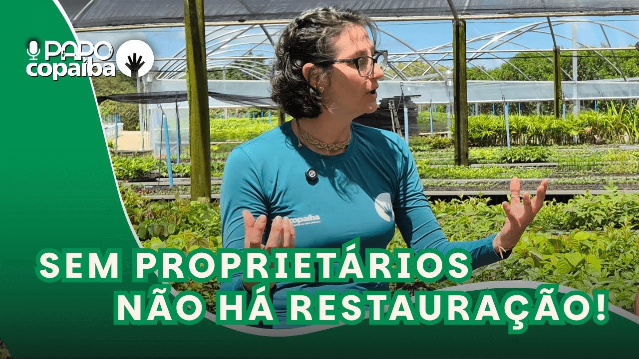 Sem proprietários não há restauração - Papo Copaíba 003