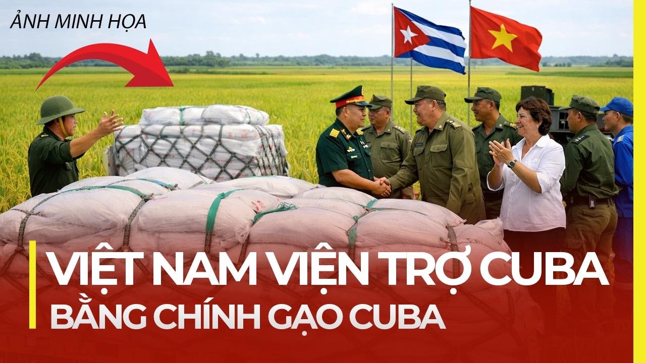 VIỆT NAM VIỆN TRỢ CUBA BẰNG CHÍNH GẠO CUBA