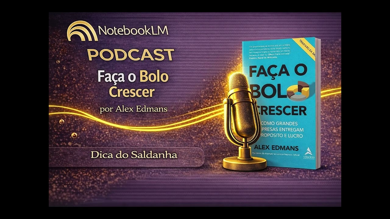 Faça o Bolo Crescer ‐ Alex Edmans, ESG e Criação de Valor