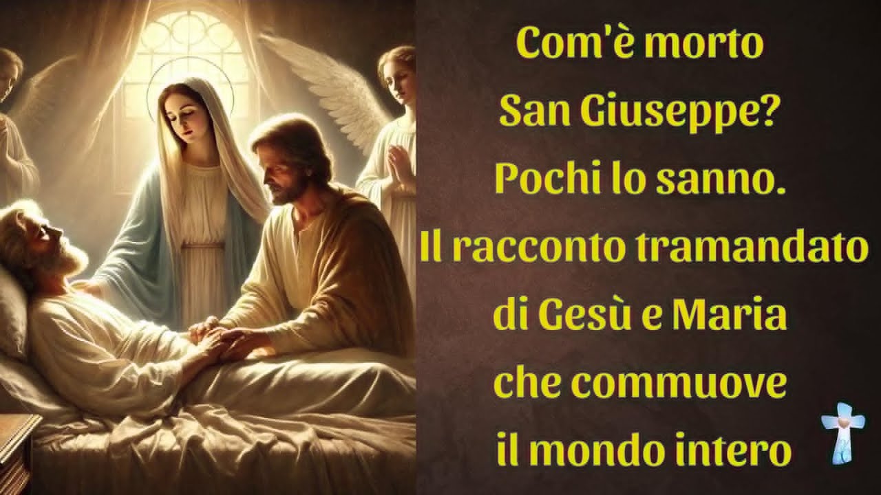 Com'&egrave; morto S Giuseppe? Pochi lo sanno. Il racconto tramandato di Ges&ugrave; e Maria che commuove il mondo