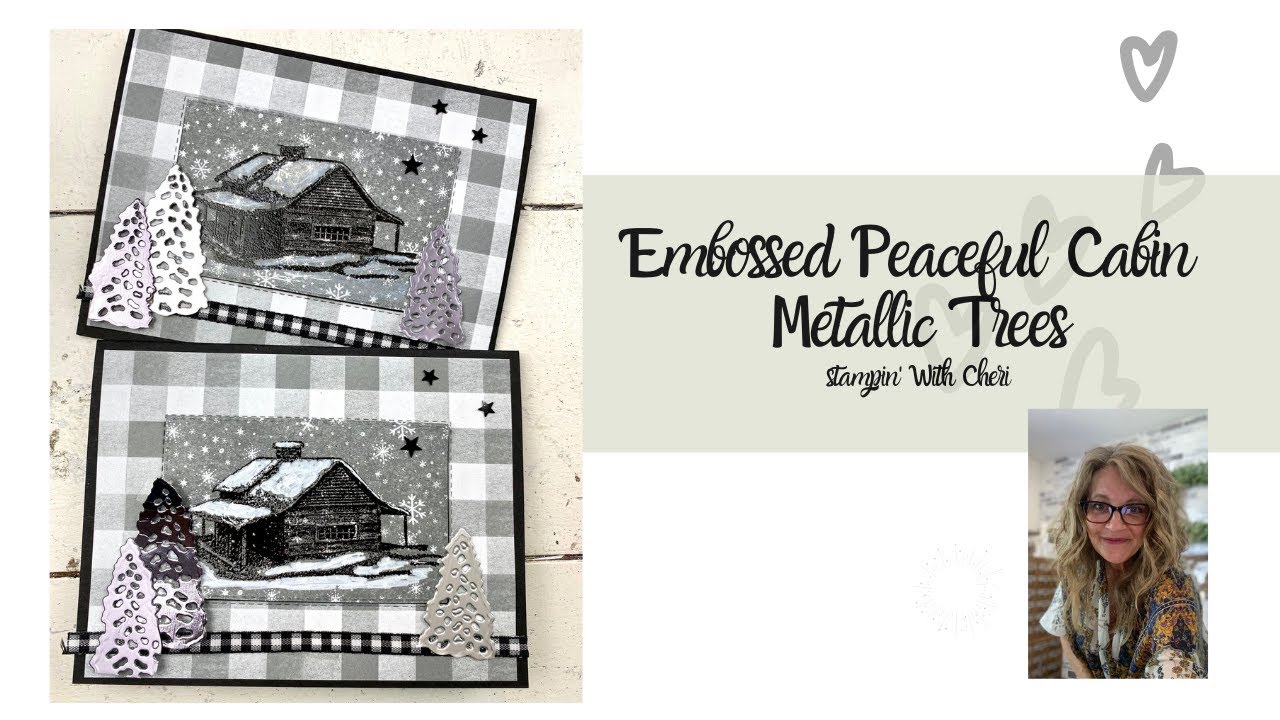 Metallic TEXTURE!! Embossed Peaceful Cabin Stampin' Up!