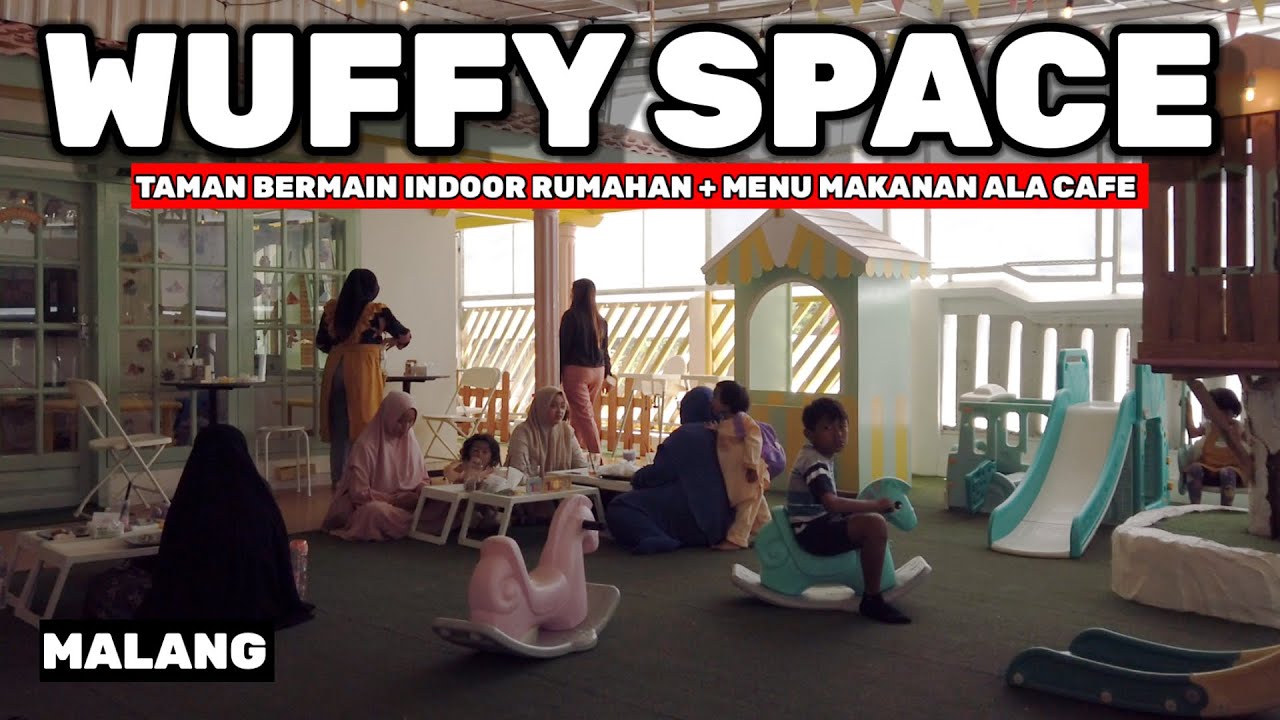 WUFFY SPACE MALANG - CAFE DAN PLAYGROUND RUMAHAN UNTUK ANAK
