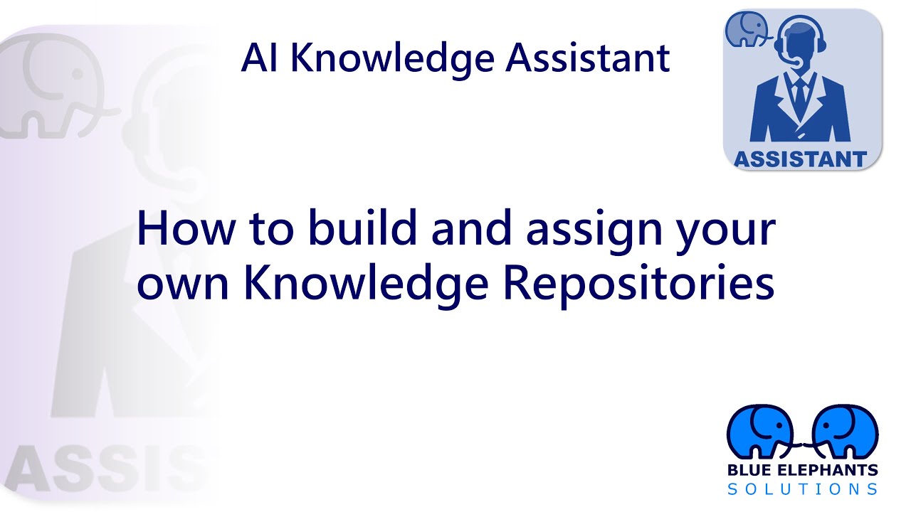 AI Knowledge Assistant: How to build and assign your own Knowledge Repositories