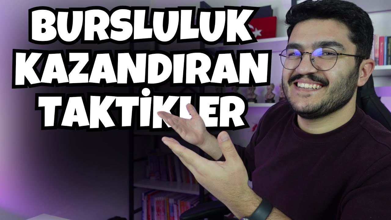 Bursluluk Kazandıran Taktikler!