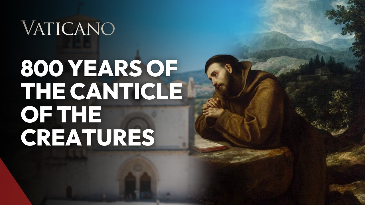 The Song That Changed History: Celebrating 800 Years of St. Francis’s Canticle of the Creatures