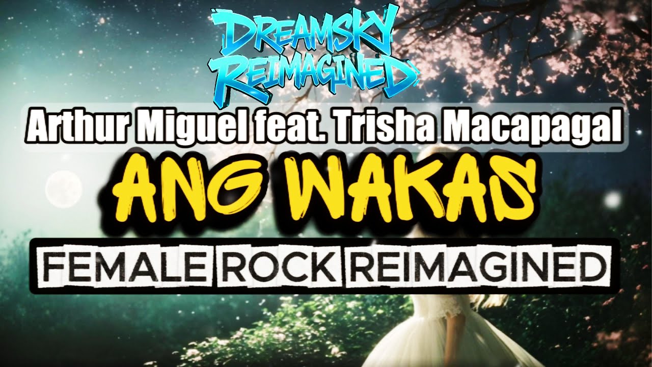 ANG WAKAS Dreamsky Reimagined