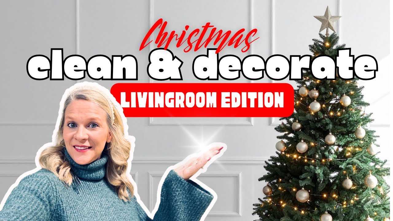 Christmas Clean & Decorate 2025 | Cozy Living Room Makeover + Tree Decorating