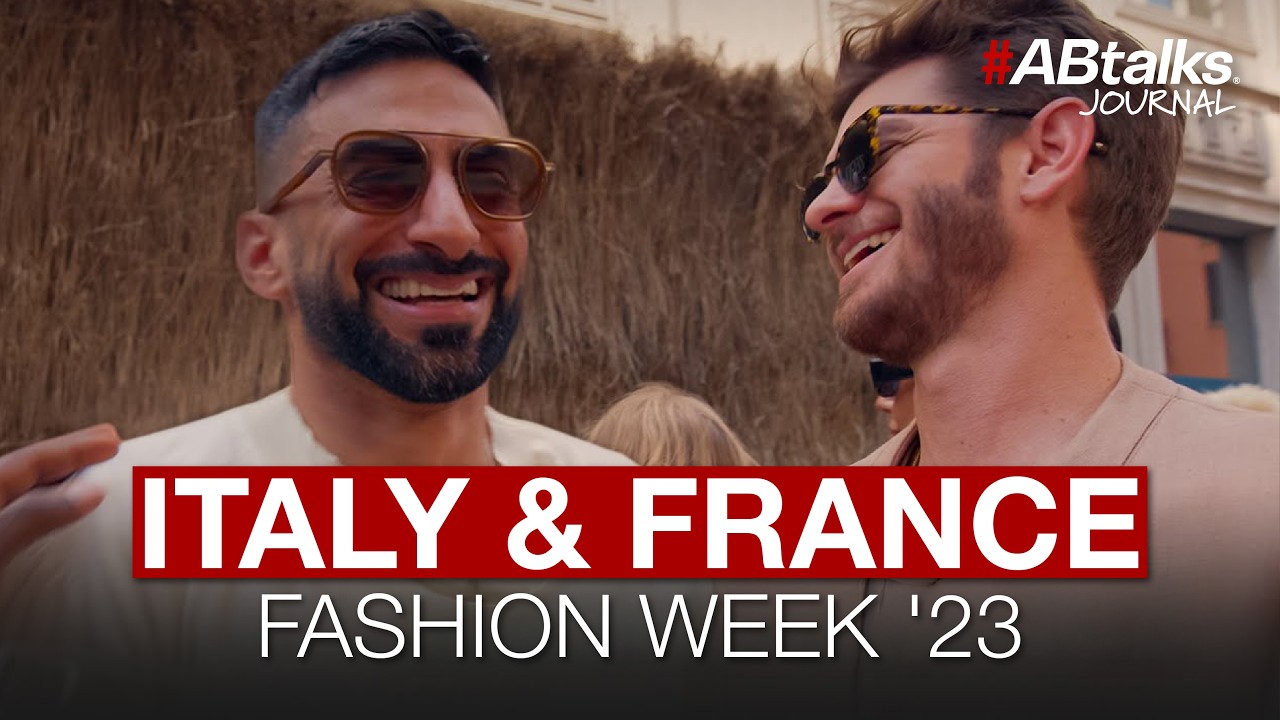 Men's Fashion Week 2023 | #ABtalks Journal | أسبوع موضة الرجال ٢٠٢٣