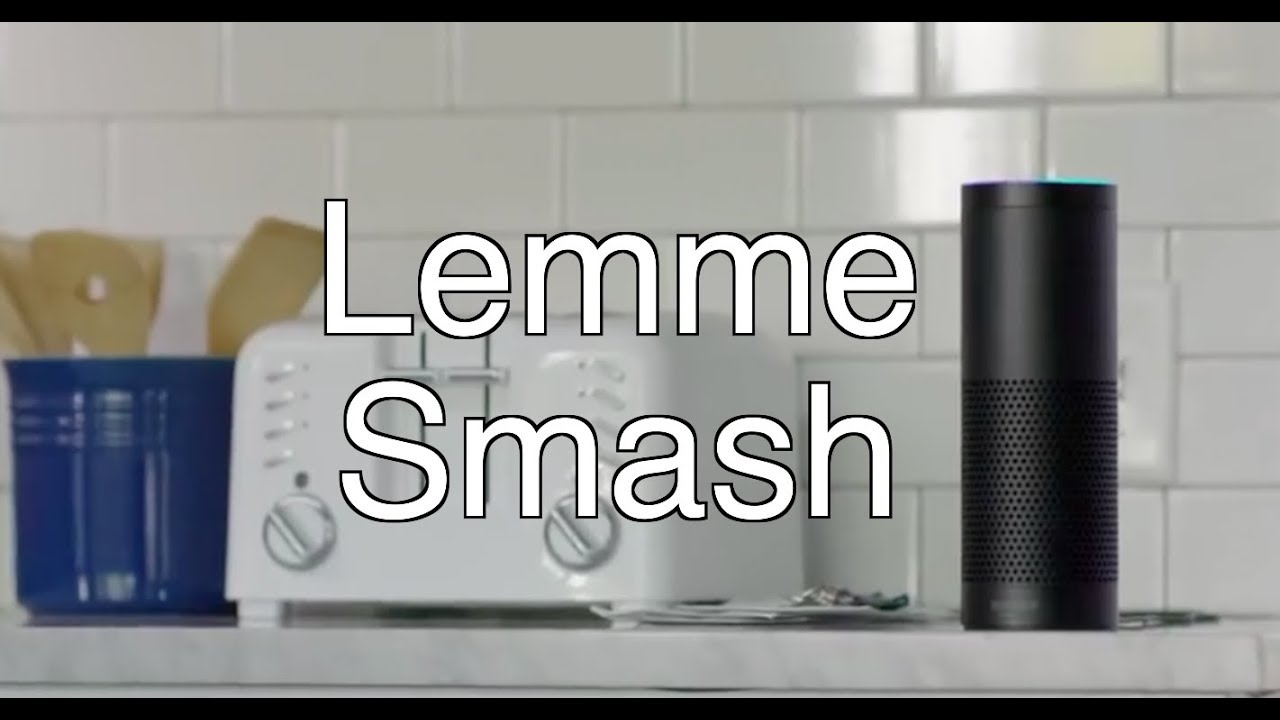 Lemme Smash - Amazon Echo