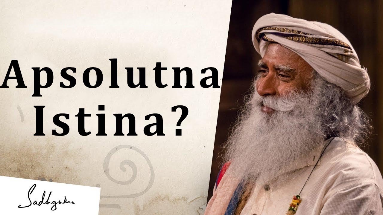 Apsolutna Istina da li postoji? | Sadhguru