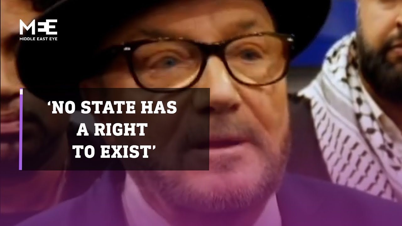 &lsquo;No state has a right to exist,&rsquo; says George Galloway