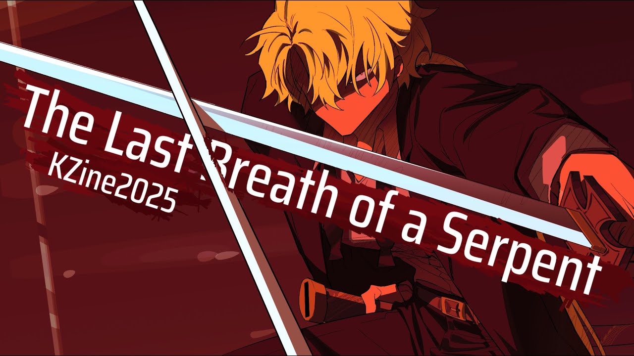 [KZine 2025] The Last Breath of a Serpent
