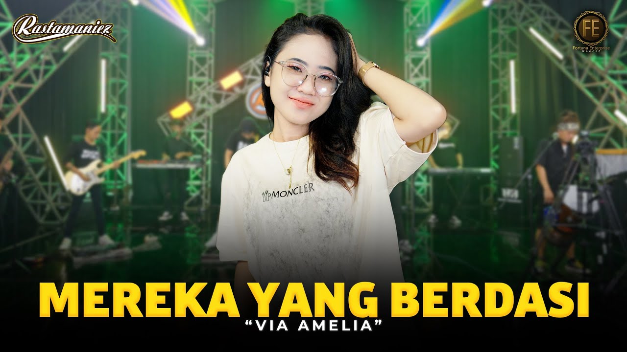 VIA AMELIA - MEREKA YANG BERDASI | Feat. RASTAMANIEZ ( Official Live Version )