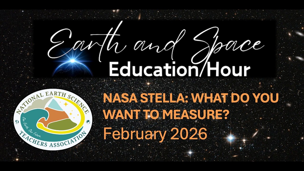 Earth and Space Education Hour  with NASA STELLA