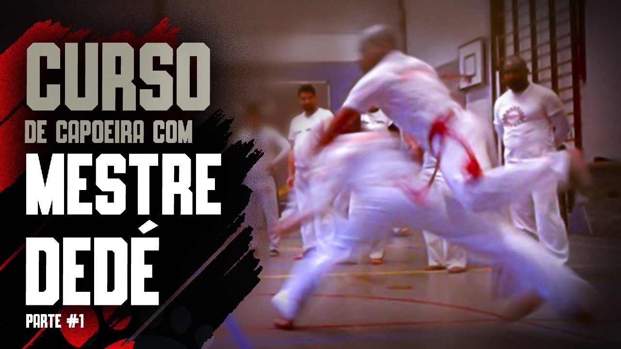 CURSO DE CAPOEIRA COM MESTRE DEDÉ - parte #1 - Pé Dentro