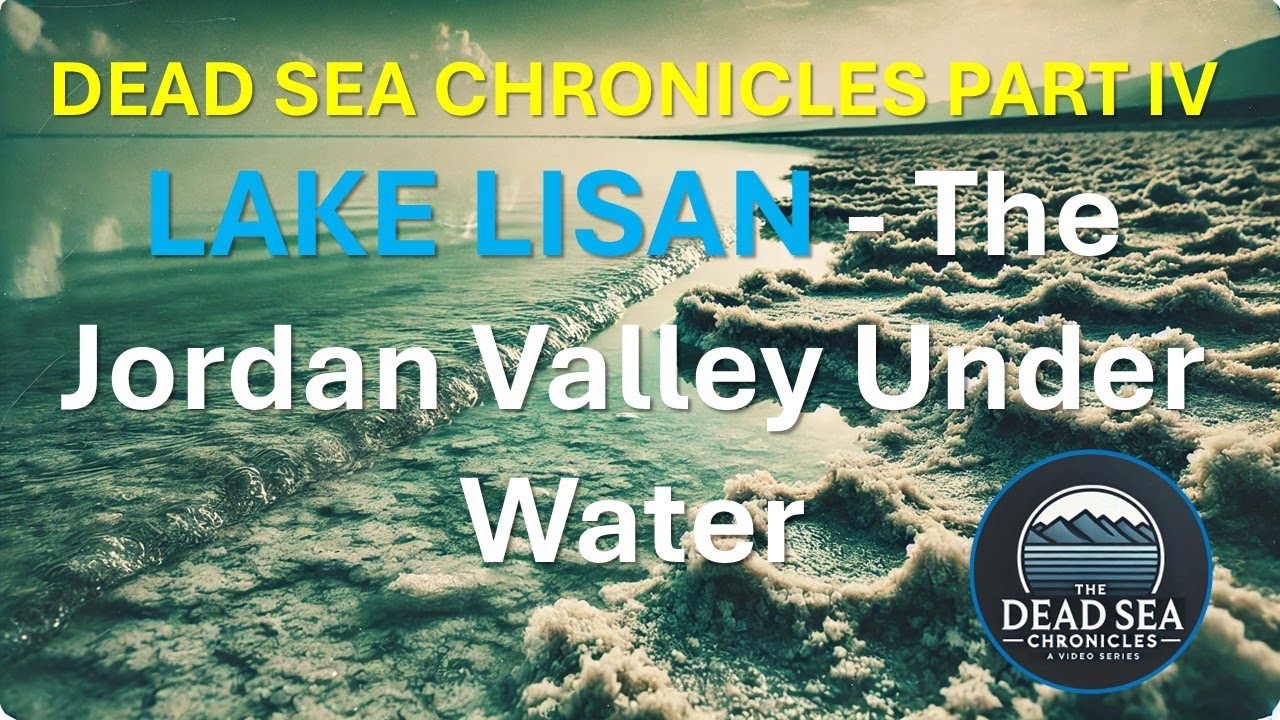 Dead Sea Chronicles Part IV:  When Was the Jordan Valley Filled With Water?