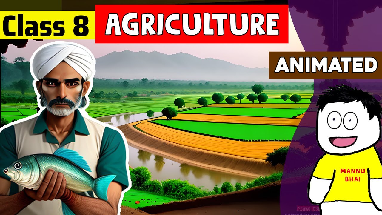 Class 8 Geography Chapter 3 - Agriculture | Class 8 Geography | Agriculture