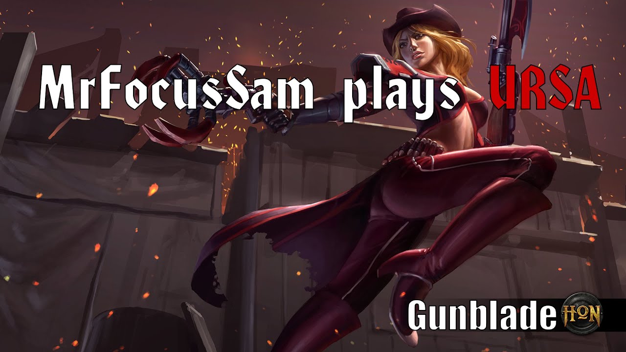 MrFocusSam plays URSA - Gunclaw Gunblade
