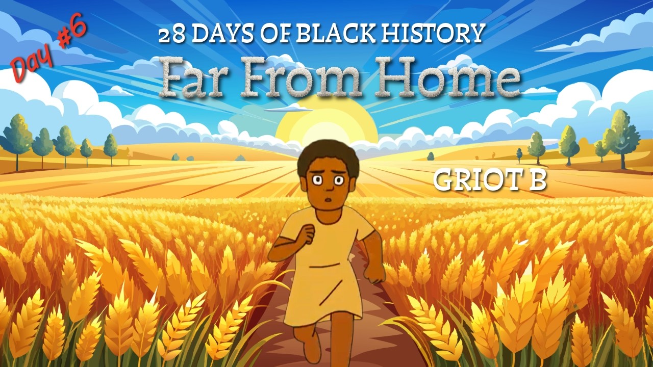 Far From Home - 28 Days of Black History [Day Six]