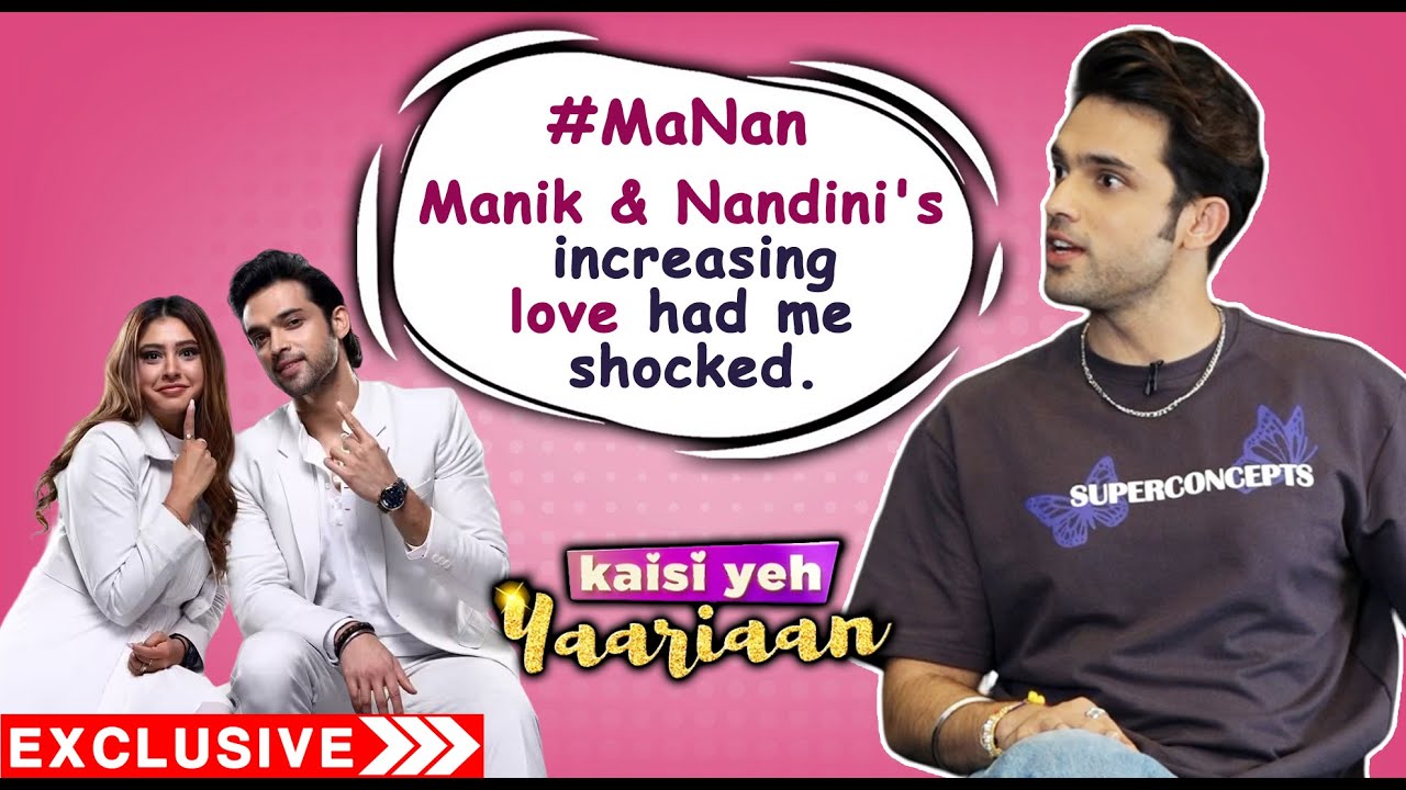 Manik & Nandini's Increasing Love Had Me Shocked | Parth Samthaan Niti Taylor | Kaisi Yeh Yaariaan 5