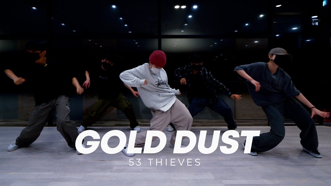 53 Thieves - gold dust hip hop dance choreography Sei