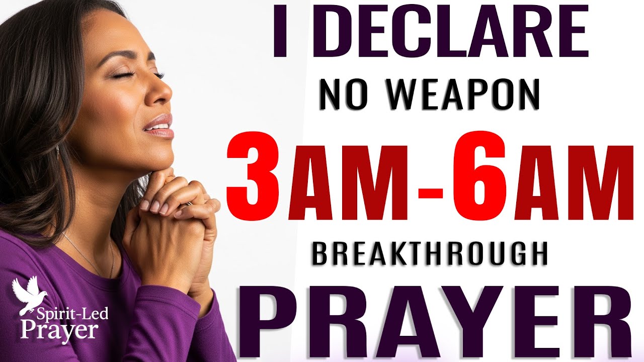 Say This 3–6AM Breakthrough Prayer: 'No Weapon Shall Prosper' Over My Sons & Daughters